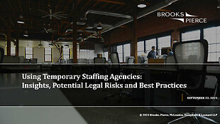 Using Temporary Staffing Agencies: Insights, Potential Legal Risks and Best Practices