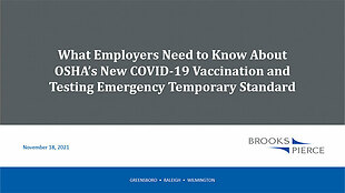What Employers Need to Know About OSHA’s New COVID-19 Vaccination and Testing Emergency Temporary Standard