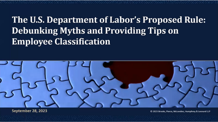 The U.S. Department of Labor’s Proposed Rule: Debunking Myths and Providing Tips on Employee Classification
